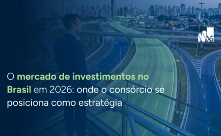 O mercado de investimentos no Brasil em 2026: onde o consórcio se posiciona como estratégia